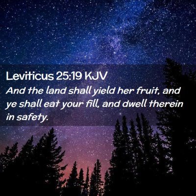 Picture 02 - Leviticus 25:19 KJV - And the land shall yield her fruit, and ye shall - Bible Verse Picture