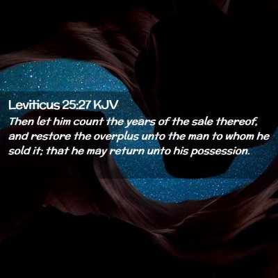 Picture 02 - Leviticus 25:27 KJV - Then let him count the years of the sale thereof, - Bible Verse Picture