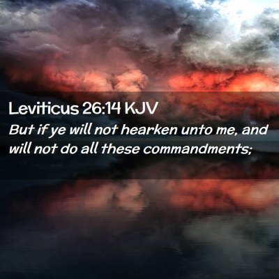 Picture 02 - Leviticus 26:14 KJV - But if ye will not hearken unto me, and will not - Bible Verse Picture