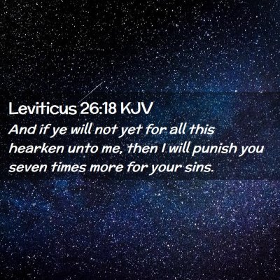 Picture 02 - Leviticus 26:18 KJV - And if ye will not yet for all this hearken unto - Bible Verse Picture