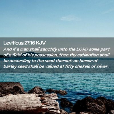 Picture 02 - Leviticus 27:16 KJV - And if a man shall sanctify unto the LORD some - Bible Verse Picture
