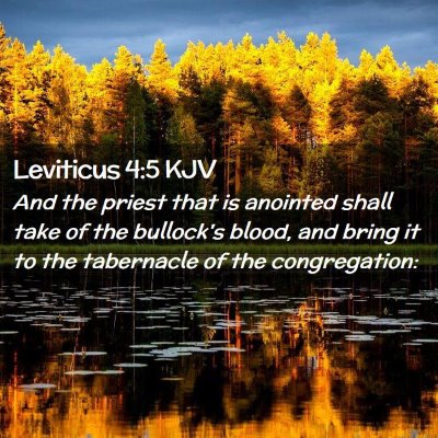 Picture 02 - Leviticus 4:5 KJV - And the priest that is anointed shall take of the - Bible Verse Picture