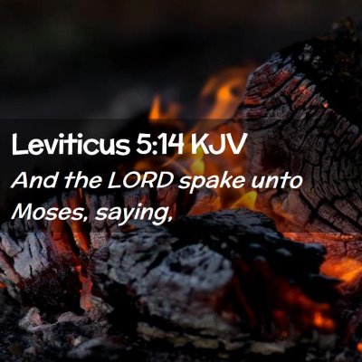 Picture 02 - Leviticus 5:14 KJV - And the LORD spake unto Moses, - Bible Verse Picture