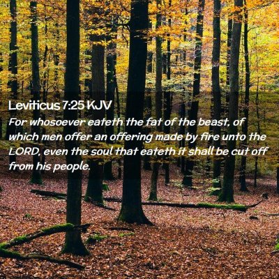 Picture 02 - Leviticus 7:25 KJV - For whosoever eateth the fat of the beast, of - Bible Verse Picture