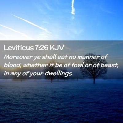 Picture 02 - Leviticus 7:26 KJV - Moreover ye shall eat no manner of blood, whether - Bible Verse Picture