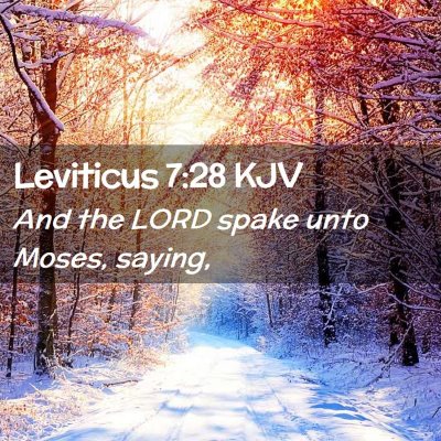 Picture 02 - Leviticus 7:28 KJV - And the LORD spake unto Moses, - Bible Verse Picture