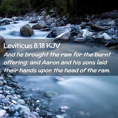 Picture 02 - Leviticus 8:18 KJV - And he brought the ram for the burnt offering: - Bible Verse Picture