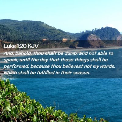 Picture 02 - Luke 1:20 KJV - And, behold, thou shalt be dumb, and not able to - Bible Verse Picture