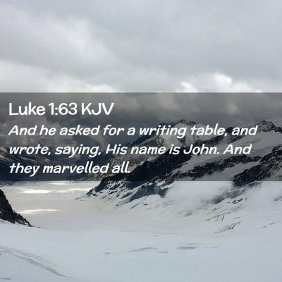 Picture 02 - Luke 1:63 KJV - And he asked for a writing table, and wrote, - Bible Verse Picture
