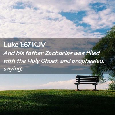 Picture 02 - Luke 1:67 KJV - And his father Zacharias was filled with the Holy - Bible Verse Picture