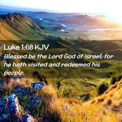 Picture 02 - Luke 1:68 KJV - Blessed be the Lord God of Israel; for he hath - Bible Verse Picture