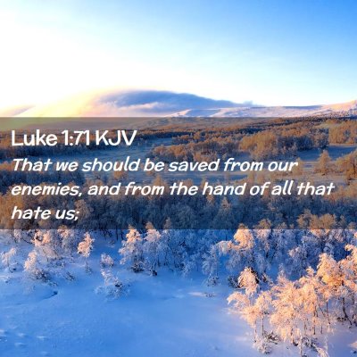 Picture 02 - Luke 1:71 KJV - That we should be saved from our enemies, and - Bible Verse Picture