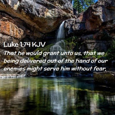 Picture 02 - Luke 1:74 KJV - That he would grant unto us, that we being - Bible Verse Picture
