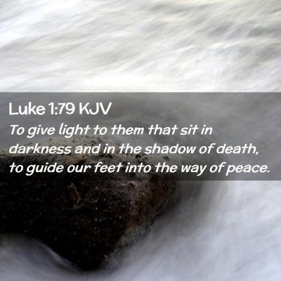 Picture 02 - Luke 1:79 KJV - To give light to them that sit in darkness and in - Bible Verse Picture