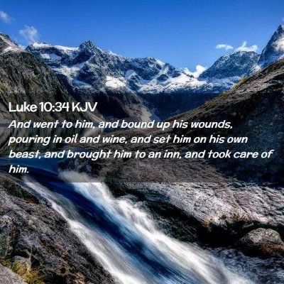 Picture 02 - Luke 10:34 KJV - And went to him, and bound up his wounds, pouring - Bible Verse Picture