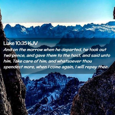 Picture 02 - Luke 10:35 KJV - And on the morrow when he departed, he took out - Bible Verse Picture