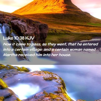 Picture 02 - Luke 10:38 KJV - Now it came to pass, as they went, that he - Bible Verse Picture