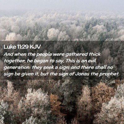 Picture 02 - Luke 11:29 KJV - And when the people were gathered thick together, - Bible Verse Picture