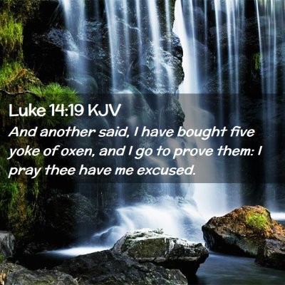 Picture 02 - Luke 14:19 KJV - And another said, I have bought five yoke of - Bible Verse Picture