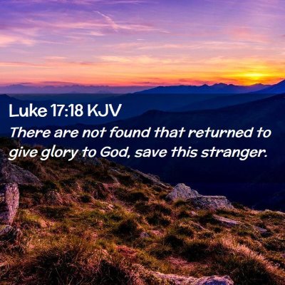 Picture 02 - Luke 17:18 KJV - There are not found that returned to give glory - Bible Verse Picture