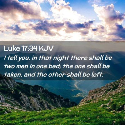 Picture 02 - Luke 17:34 KJV - I tell you, in that night there shall be two men - Bible Verse Picture