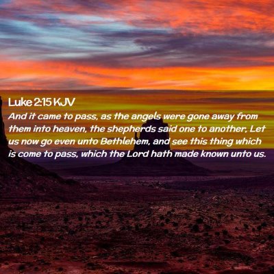 Picture 02 - Luke 2:15 KJV - And it came to pass, as the angels were gone away - Bible Verse Picture