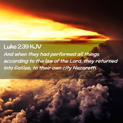 Picture 02 - Luke 2:39 KJV - And when they had performed all things according - Bible Verse Picture