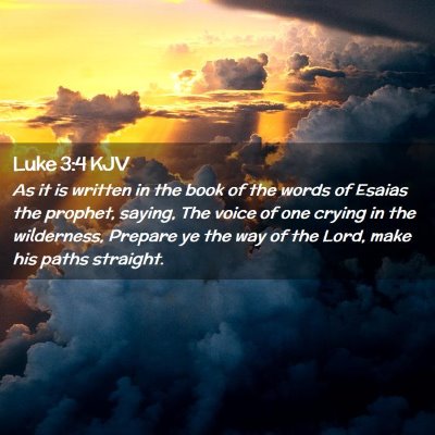 Picture 02 - Luke 3:4 KJV - As it is written in the book of the words of - Bible Verse Picture