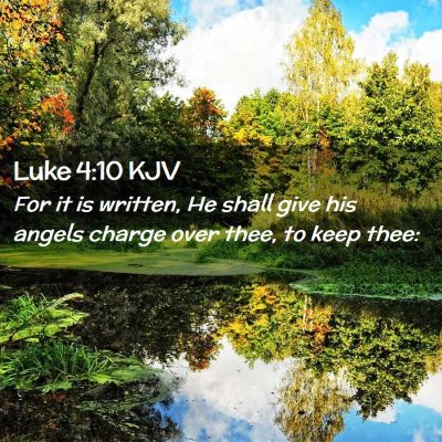 Picture 02 - Luke 4:10 KJV - For it is written, He shall give his angels - Bible Verse Picture