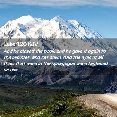 Picture 02 - Luke 4:20 KJV - And he closed the book, and he gave it again to - Bible Verse Picture