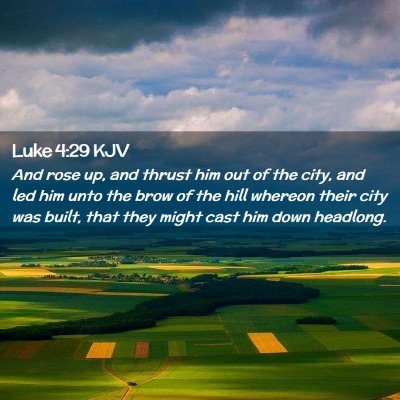 Picture 02 - Luke 4:29 KJV - And rose up, and thrust him out of the city, and - Bible Verse Picture