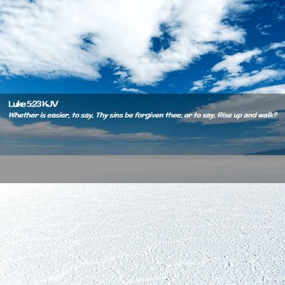 Picture 02 - Luke 5:23 KJV - Whether is easier, to say, Thy sins be forgiven - Bible Verse Picture