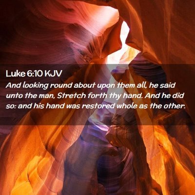 Picture 02 - Luke 6:10 KJV - And looking round about upon them all, he said - Bible Verse Picture