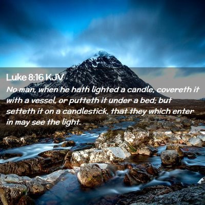 Picture 02 - Luke 8:16 KJV - No man, when he hath lighted a candle, covereth - Bible Verse Picture