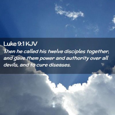 Picture 02 - Luke 9:1 KJV - Then he called his twelve disciples together, and - Bible Verse Picture