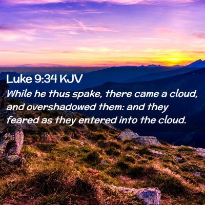 Picture 02 - Luke 9:34 KJV - While he thus spake, there came a cloud, and - Bible Verse Picture