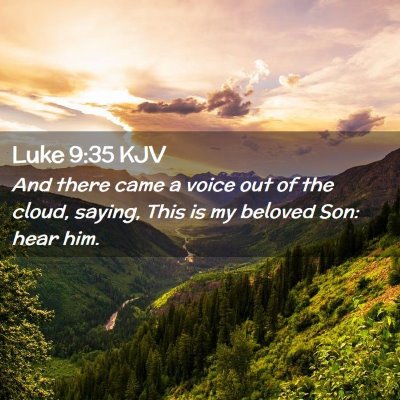 Picture 02 - Luke 9:35 KJV - And there came a voice out of the cloud, saying, - Bible Verse Picture