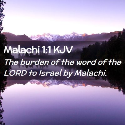 Picture 02 - Malachi 1:1 KJV - The burden of the word of the LORD to Israel by - Bible Verse Picture