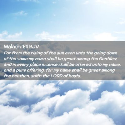 Picture 02 - Malachi 1:11 KJV - For from the rising of the sun even unto the - Bible Verse Picture
