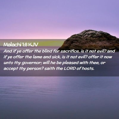 Picture 02 - Malachi 1:8 KJV - And if ye offer the blind for sacrifice, is it - Bible Verse Picture