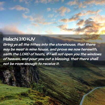 Picture 02 - Malachi 3:10 KJV - Bring ye all the tithes into the storehouse, that - Bible Verse Picture