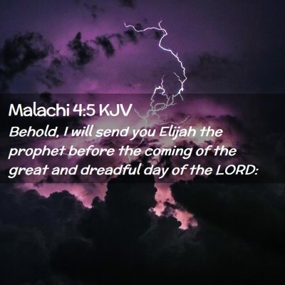 Picture 02 - Malachi 4:5 KJV - Behold, I will send you Elijah the prophet before - Bible Verse Picture