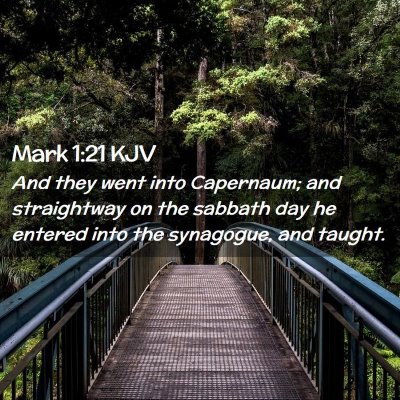 Picture 02 - Mark 1:21 KJV - And they went into Capernaum; and straightway on - Bible Verse Picture