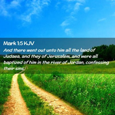 Picture 02 - Mark 1:5 KJV - And there went out unto him all the land of - Bible Verse Picture