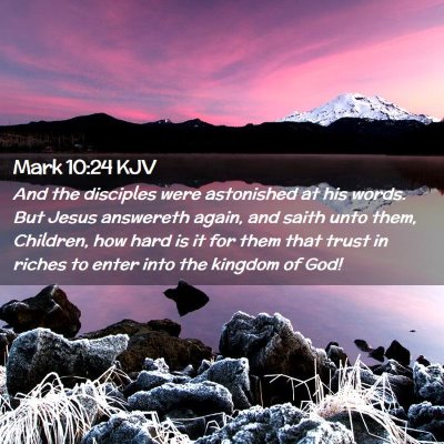 Picture 02 - Mark 10:24 KJV - And the disciples were astonished at his words. - Bible Verse Picture