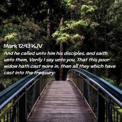 Picture 02 - Mark 12:43 KJV - And he called unto him his disciples, and saith - Bible Verse Picture
