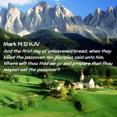 Picture 02 - Mark 14:12 KJV - And the first day of unleavened bread, when they - Bible Verse Picture