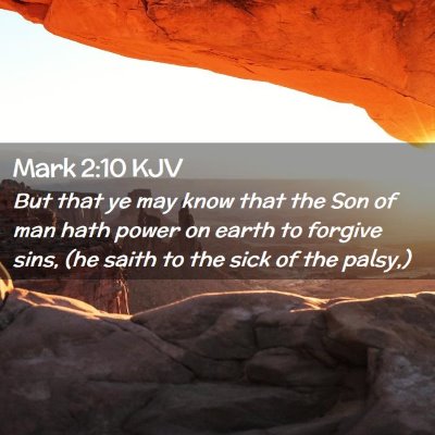 Picture 02 - Mark 2:10 KJV - But that ye may know that the Son of man hath - Bible Verse Picture