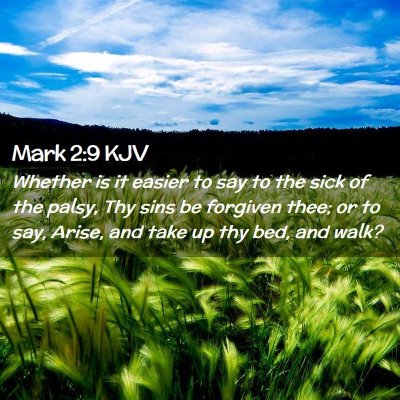Picture 02 - Mark 2:9 KJV - Whether is it easier to say to the sick of the - Bible Verse Picture
