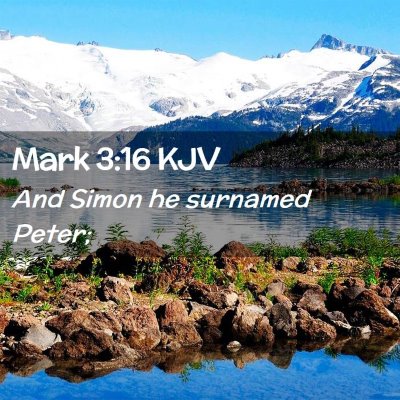 Picture 02 - Mark 3:16 KJV - And Simon he surnamed - Bible Verse Picture